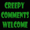creepycommentswelcome